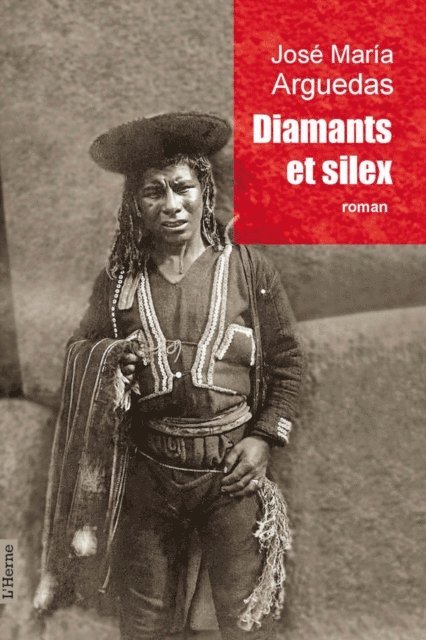 Jose Maria Arguedas - Diamants et silex, E-bok