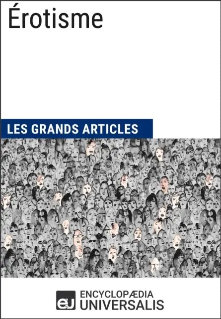 Les Grands Articles, Encyclopaedia Universalis - Érotisme, E-bok. Tillgänglighet: Lägg i varukorg
