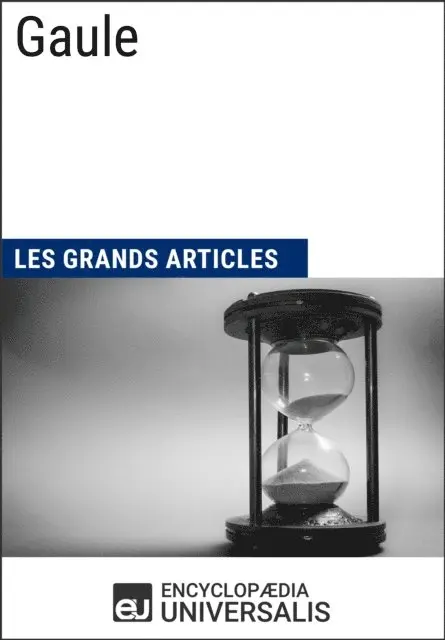 Les Grands Articles, Encyclopaedia Universalis - Gaule, E-bok. Tillgänglighet: Lägg i varukorg