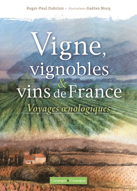 Roger-Paul Dubrion - Vignes, vignobles et vins de France, E-bok
