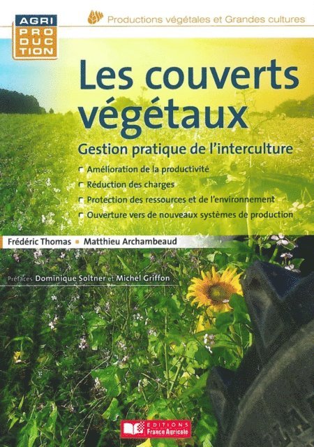 Matthieu Archambeaud, Frederic THOMAS - Les couverts végétaux : Gestion pratique de l’interculture, E-bok