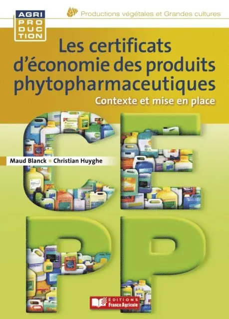 Maud Blanck, Christian Huyghe - Les certificats d’économie des produits phytopharmaceutiques, E-bok. Tillgänglighet: Lägg i varukorg