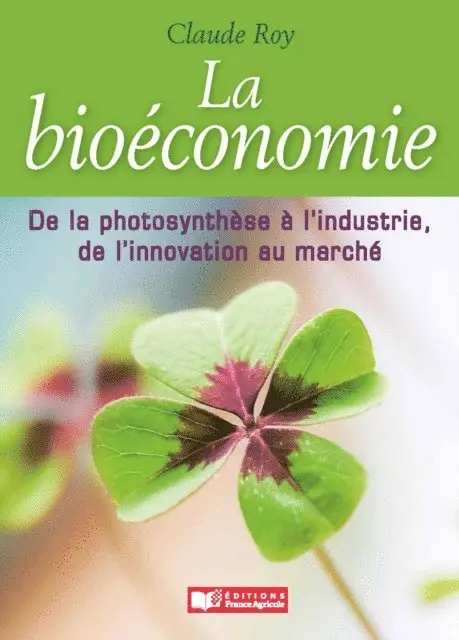Claude Roy - Bioéconomie, de la photosynthèse à l'industrie, de l'innovation au marché, E-bok. Tillgänglighet: Lägg i varukorg