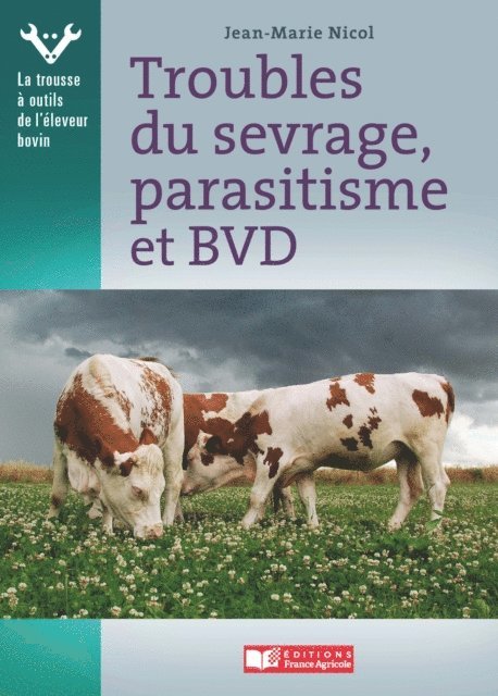 Jean-Marie Nicol - Troubles du sevrage, parasitisme et BVD, E-bok