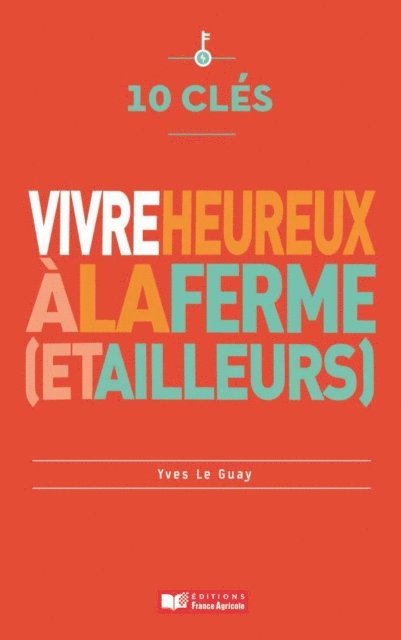 Herve Lejeune - 10 clés pour vivre heureux à la ferme, E-bok