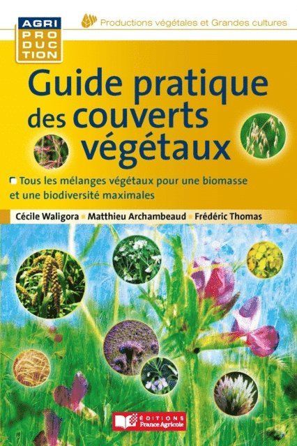 Cecile Waligora, Matthieu Archambeaud, Frederic Thomas - Guide pratique des couverts végétaux, E-bok
