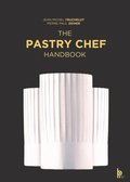 Pastry Chef Handbook: La Patisserie De Reference