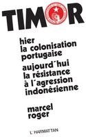 Marcel Roger - Timor oriental, Häftad