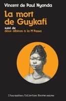 mort de Guykafi, suivi de Deux albinos à la Mpassa et du Soûlard