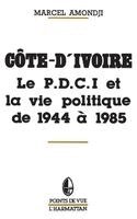 Amondji Marcel - Côte-d'Ivoire: Le P.D.C.I. et la vie politique de 1944 à 1985, Häftad. Tillgänglighet: Lägg i varukorg