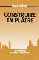 Marc Nolhier - Construire en plâtre, Häftad