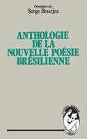 Serge Bourjea - Anthologie de la nouvelle poésie brésilienne, Häftad
