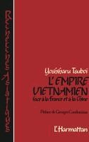 L'empire vietnamien face à la France et à la Chine