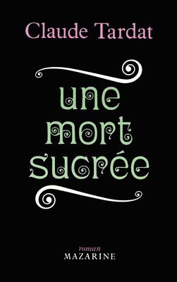 Claude Tardat - Une mort sucrée, Häftad
