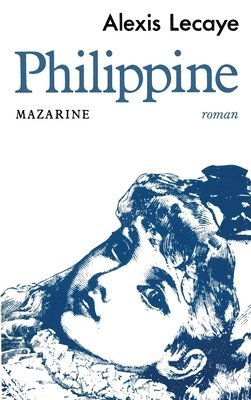 Alexis Lecaye - Philippine, Häftad