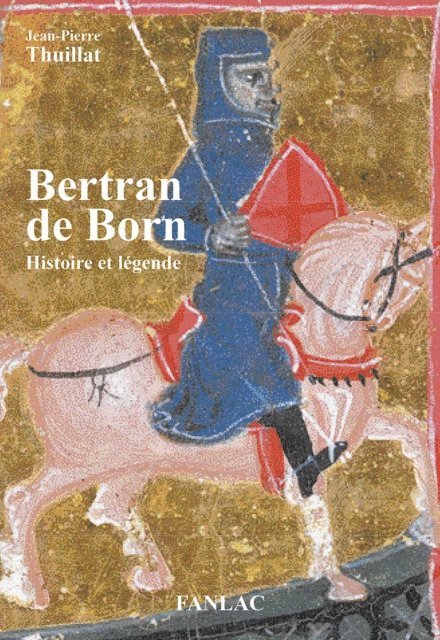 Jean-Pierre Thuillat - Bertran de Born. Histoire et légende, E-bok