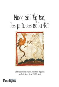 Wace et l''église, les princes de la foi