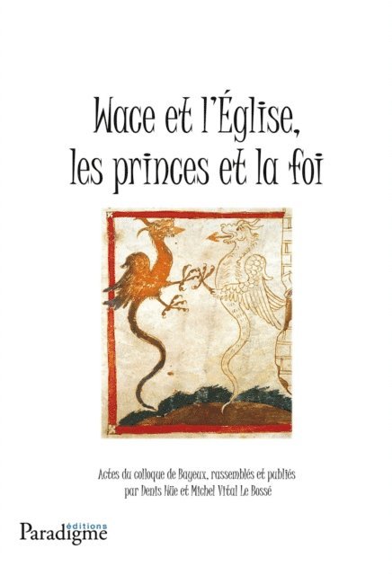 Michel Vital Le Bosse, Denis Hue - Wace et l'église, les princes de la foi, E-bok