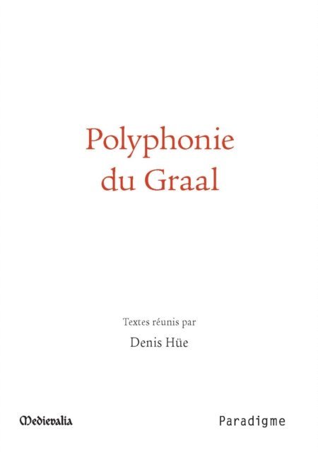 Denis Hue - Polyphonie du Graal, E-bok