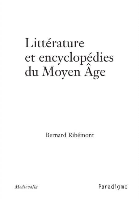 Bernard Ribemont - Littérature et encyclopédies du Moyen Age, E-bok