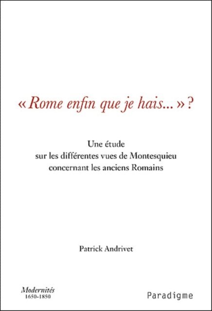 Patrick Andrivet - Rome enfin que je hais...?, E-bok