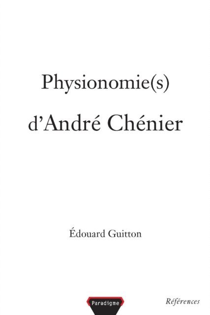 Edouard Guitton - Physionomie(s) d'André Chénier, E-bok