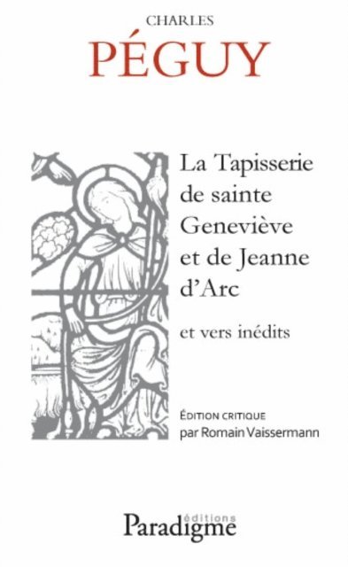 Charles Peguy, Romain Vaissermann - La tapisserie de Sainte Geniève et de Jeanne d'Arc, E-bok