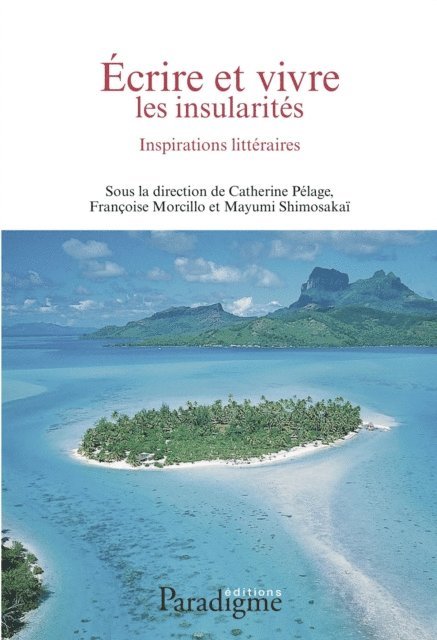 Mayumi Shimosakai, Francoise Morcillo, Catherine Pelage, Collectif - Vivre et écrire les insularités : Inspirations littéraires, E-bok
