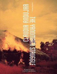 Claudia Andujar, The Yanomami Struggle