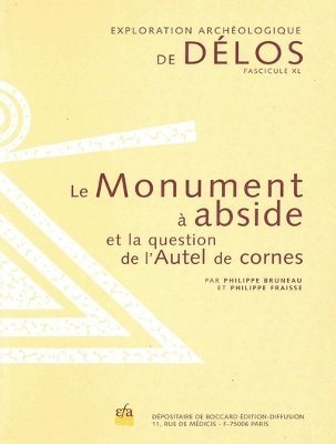 P. Bruneau, P. Fraisse - Le monument à abside et la question de l'Autel de cornes, Häftad