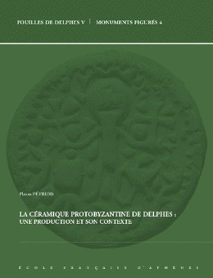 P. Pétridis - La céramique protobyzantine de Delphes, Häftad