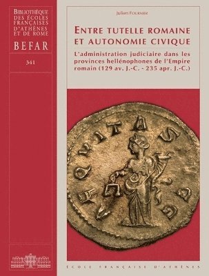J. Fournier - Entre tutelle romaine et autonomie civique, Häftad