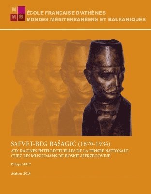 P. Gelez - Safvet-beg Basagic (1870-1934), Häftad