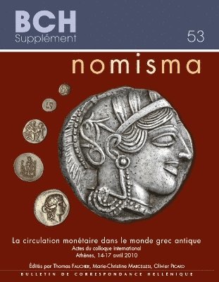 T. Faucher, M.-C. Marcellesi, O. Picard - Nomisma. La circulation monétaire dans le monde grec antique, Häftad. Tillgänglighet: Tillfälligt slut