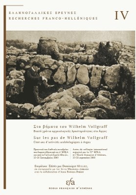 D. Mulliez - Sur les pas de Wilhelm Vollgraff: Cent ans d'activités archéologiques à Argos, Häftad