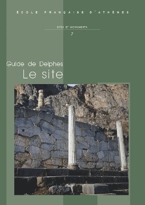 J.-F. Bommelaer - Guide de Delphes. Le site, Häftad