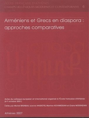 M. Bruneau, I. Hassiotis, M. Hovanessian, C. Mouradian - Arméniens et Grecs en diaspora: approches comparatives, Häftad