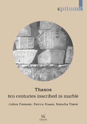 J. Fournier, P. Hamon, N. Trippé - Thasos: Ten Centuries Inscribed in Marble, Häftad