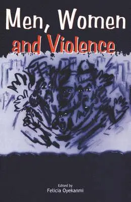 Felicia Oyekanmi - Men, Women and Violence, Häftad. Tillgänglighet: Lägg i varukorg