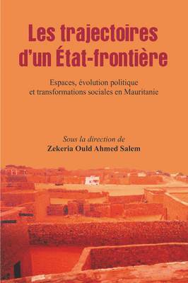 Zekeria Ould Ahmed Salem - Trajectoires D'un Etat-frontiere, Häftad
