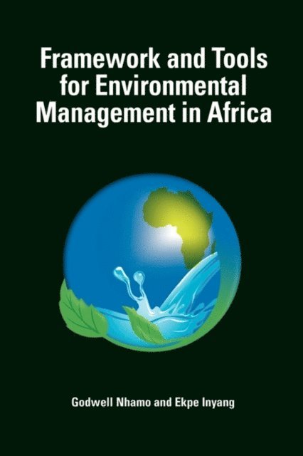 Ekpe Inyang, Godwell Nhamo - Framework and Tools for Environmental Ma, E-bok