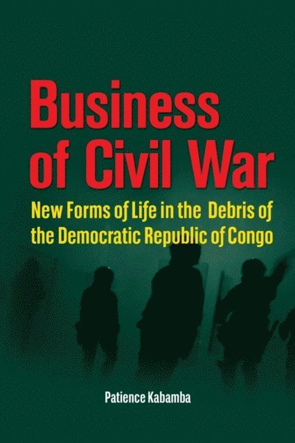 Patience Kabamba - Business of Civil War, E-bok