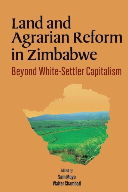 Walter Chambati, Sam Moyo - Land and Agrarian Reform in Zimbabwe, E-bok