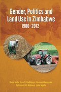 Gender, Politics and Land Use in Zimbabwe 1980-2012