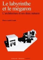 Pierre-André Louis - Labyrinthe et le mégaron, Häftad
