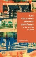 Collart Pierre - Abuseurs sexuels d'enfants et la norme sociale, Häftad