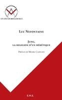 Nefontaine Luc - Jung, la religion d'un hérétique, Häftad