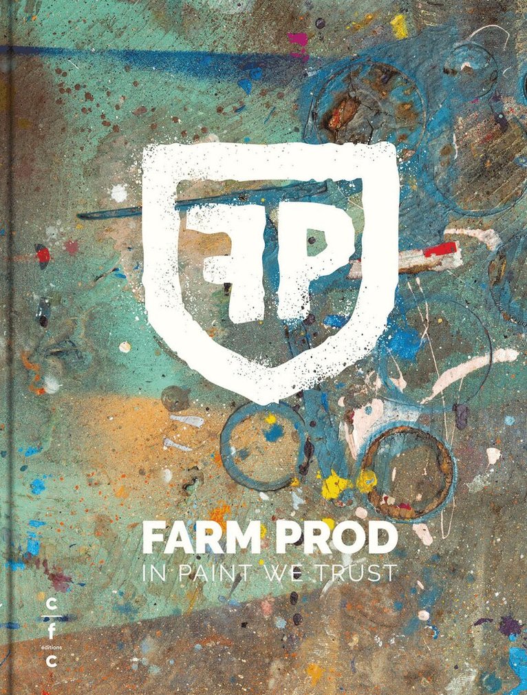 Éric Van Essche - Farm Prod. In Paint We Trust, Inbunden