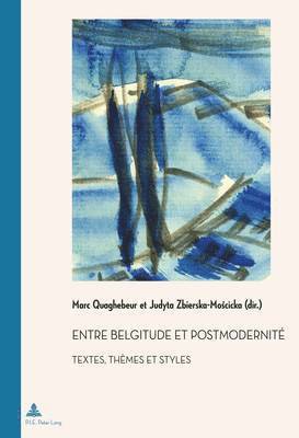 Marc Quaghebeur, Judyta Zbierska-Moscicka - Entre Belgitude Et Postmodernitae, Häftad
