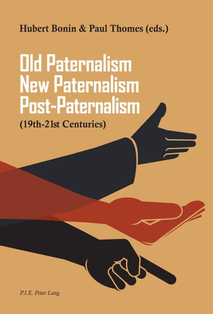 Hubert Bonin, Paul Thomes - Old Paternalism, New Paternalism, Post-Paternalism, Häftad
